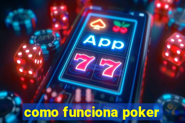 como funciona poker